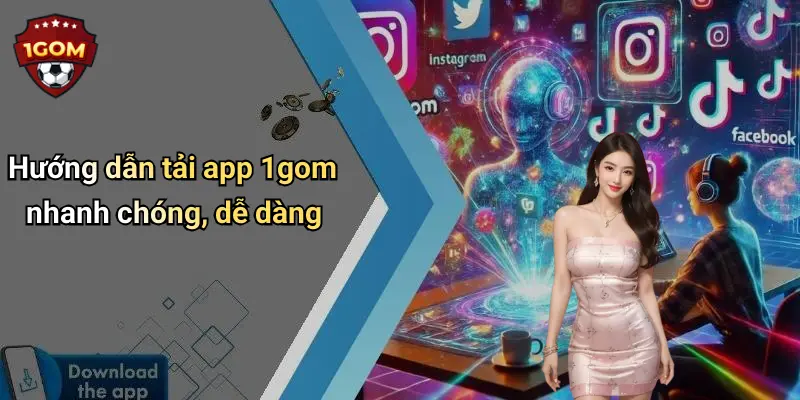 Hướng dẫn tải app 1gom nhanh chóng, dễ dàng