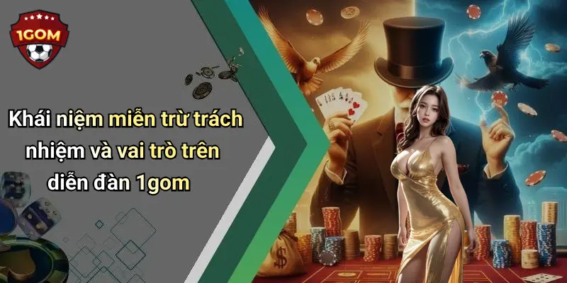 Khái niệm miễn trừ trách nhiệm và vai trò trên diễn đàn 1gom
