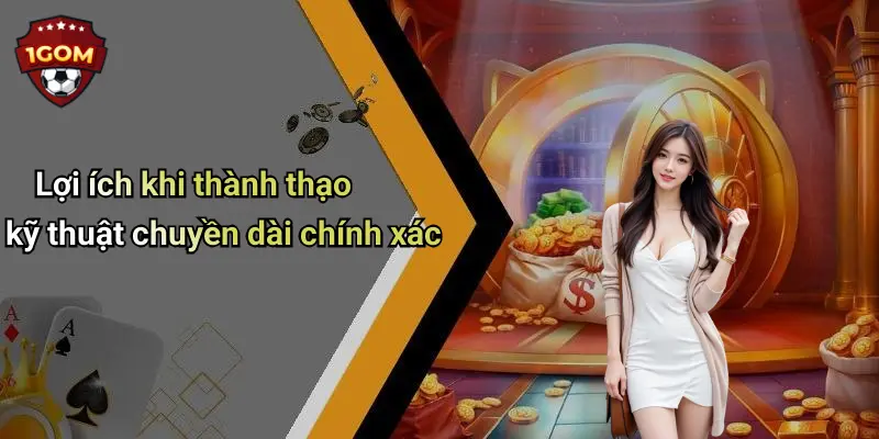 Lợi ích khi thành thạo kỹ thuật chuyền dài chính xác