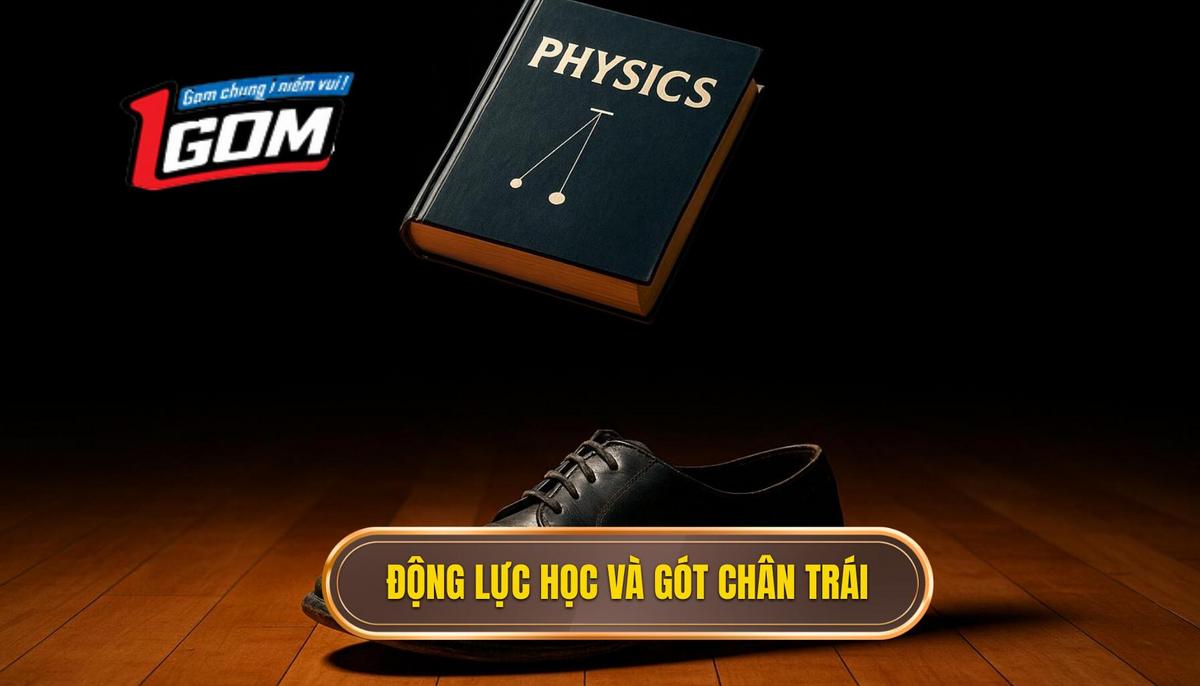 Cơ sở động lực học và tầm quan trọng của gót chân trái trong dứt điểm