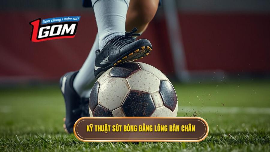 Bảng tóm tắt các yếu tố kỹ thuật sút bóng bằng lòng bàn chân phải
