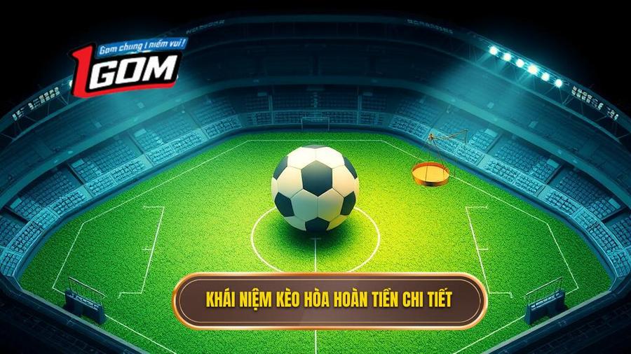 Khái niệm Kèo hòa hoàn tiền (Draw no bet) là gì?
