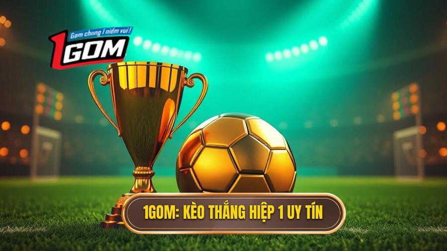 Kèo thắng hiệp 1 thắng cả trận