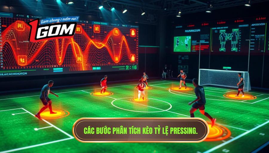 3. Các bước phân tích kèo tỷ lệ pressing.