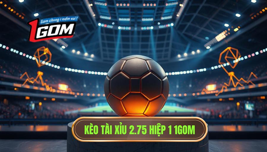 Kèo tài xỉu 2.75 hiệp 1